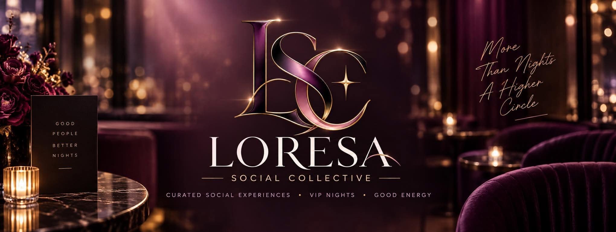 Loresa Social Collective: More than nights, a higher circle.